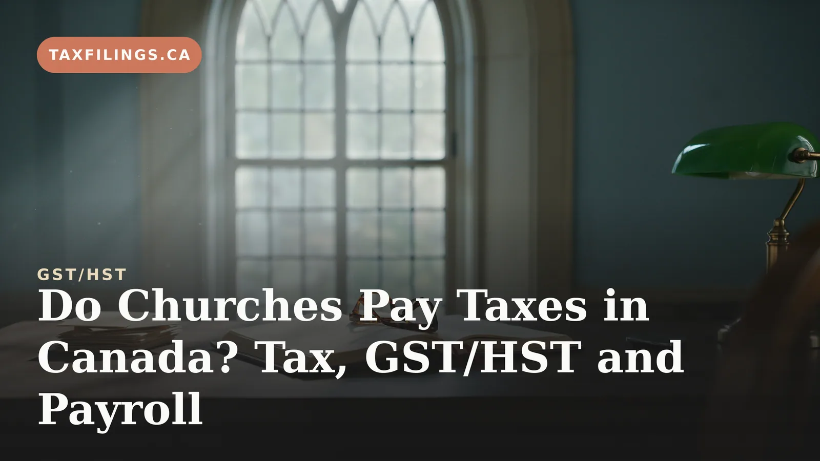 Do Churches Pay Taxes in Canada? Tax, GST/HST and Payroll